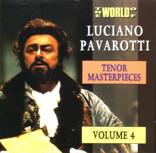 The World of Luciano Pavarotti: Tenor Masterpieces, Vol. 4 [DE Import] [Audio CD]