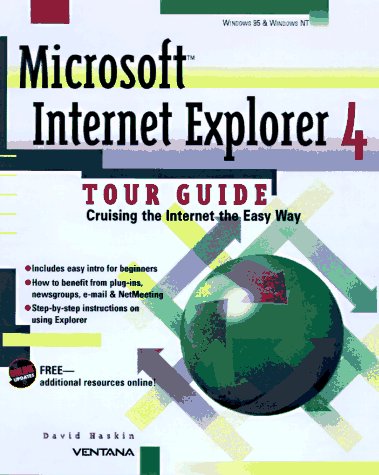 Microsoft Internet Explorer 4 Tour Guide: Everything You Need to Get Started!