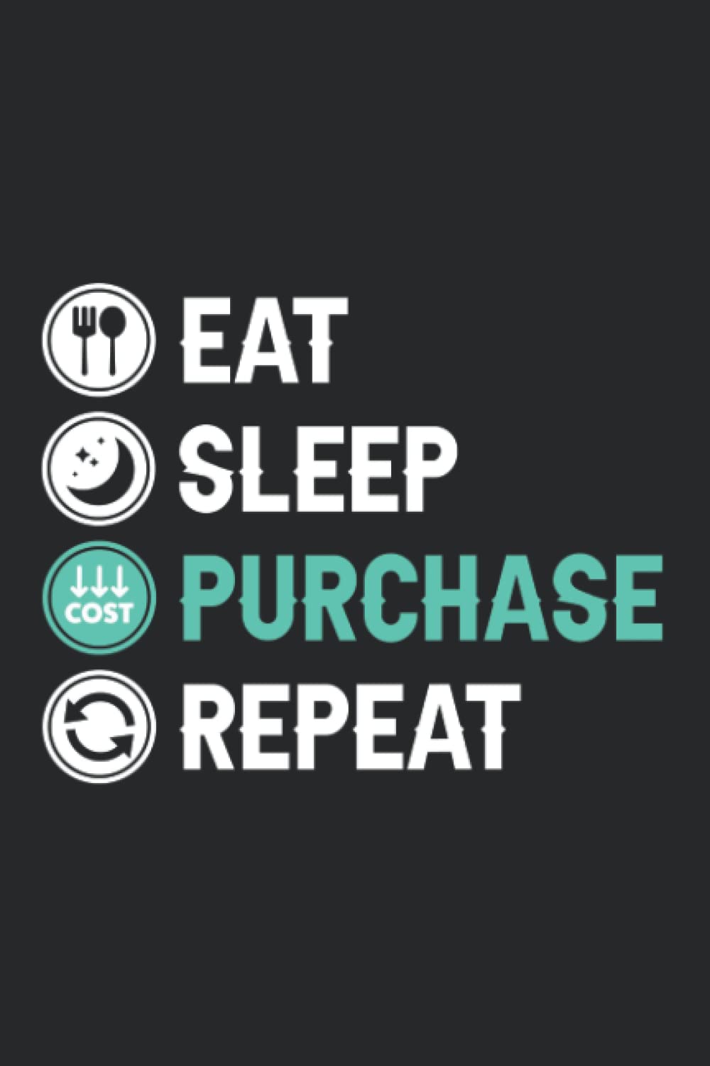 Eat Sleep Purchase Repeat: Composition Notebook for Procurement Managers and Purchasers, Supply Chain Management Gifts, Purchasing Department and Procurement Officers Humor Journal