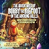 The Adventures of Bobby the Bigfoot in the Hocking Hills: Bigfoot’s Favorite Places and Fun in Hocking Hills, Ohio