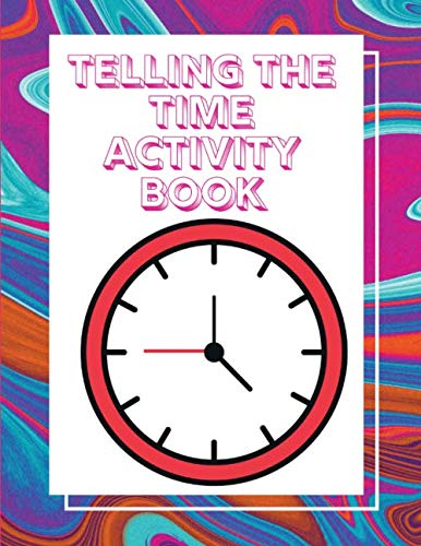 Telling The Time Activity Book: Telling The Time Ages 7-9 by - Amazon.ae