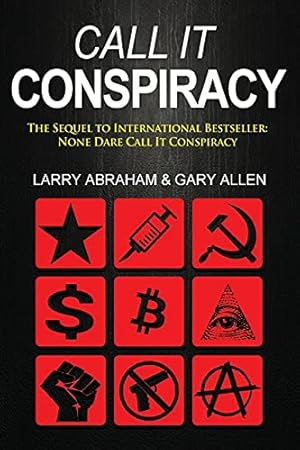 Call It Conspiracy: Sequel to None Dare Call It Conspiracy