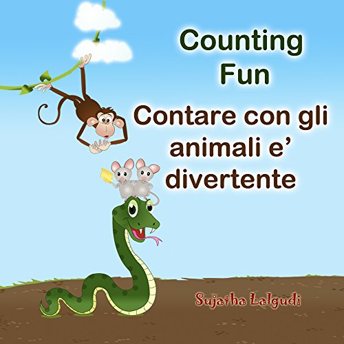 Childrens Italian books: Animal counting fun. Contare con gli animali e’ divertente: Learn Italian with stories.Children's English-Italian Picture Book ... books for children Vol. 2) (Italian Edition)