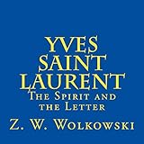 Yves Saint Laurent: The Spirit and the Letter