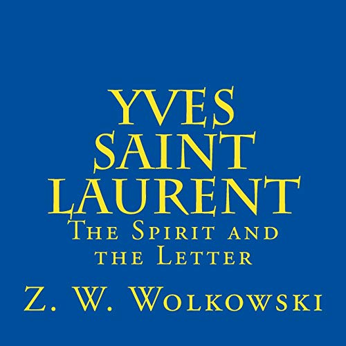 Yves Saint Laurent: The Spirit and the Letter