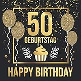  50. Geburtstag Happy Birthday: 50 Jahre Gästebuch Edel Vintage Album Buch - Geschenkidee Zum Eintragen und zum Ausfüllen von Glückwünschen für das ... Frauen als Erinnerung; Motiv: Gold Schwarz