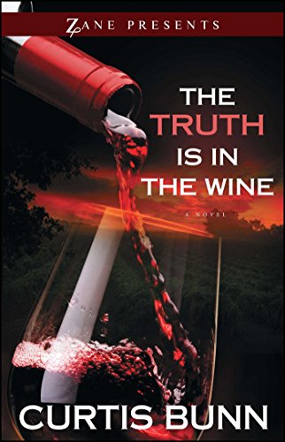 The Truth Is in the Wine: A Novel (Zane Presents)