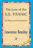  The Loss of the SS. Titanic