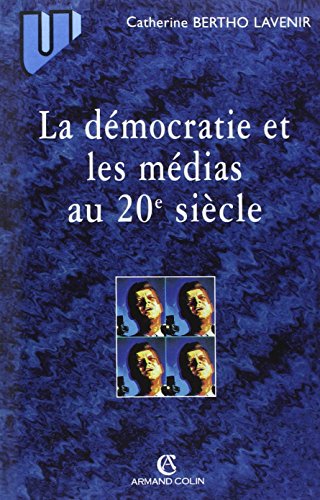 Télécharger La Démocratie et les Médias au XXe siècle PDF