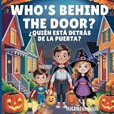 the one who in spanish  Who’s Behind the Door? / ¿Quién Está Detrás de la Puerta?: A Halloween Adventure in English and Spanish. Bilingual Book for Kids