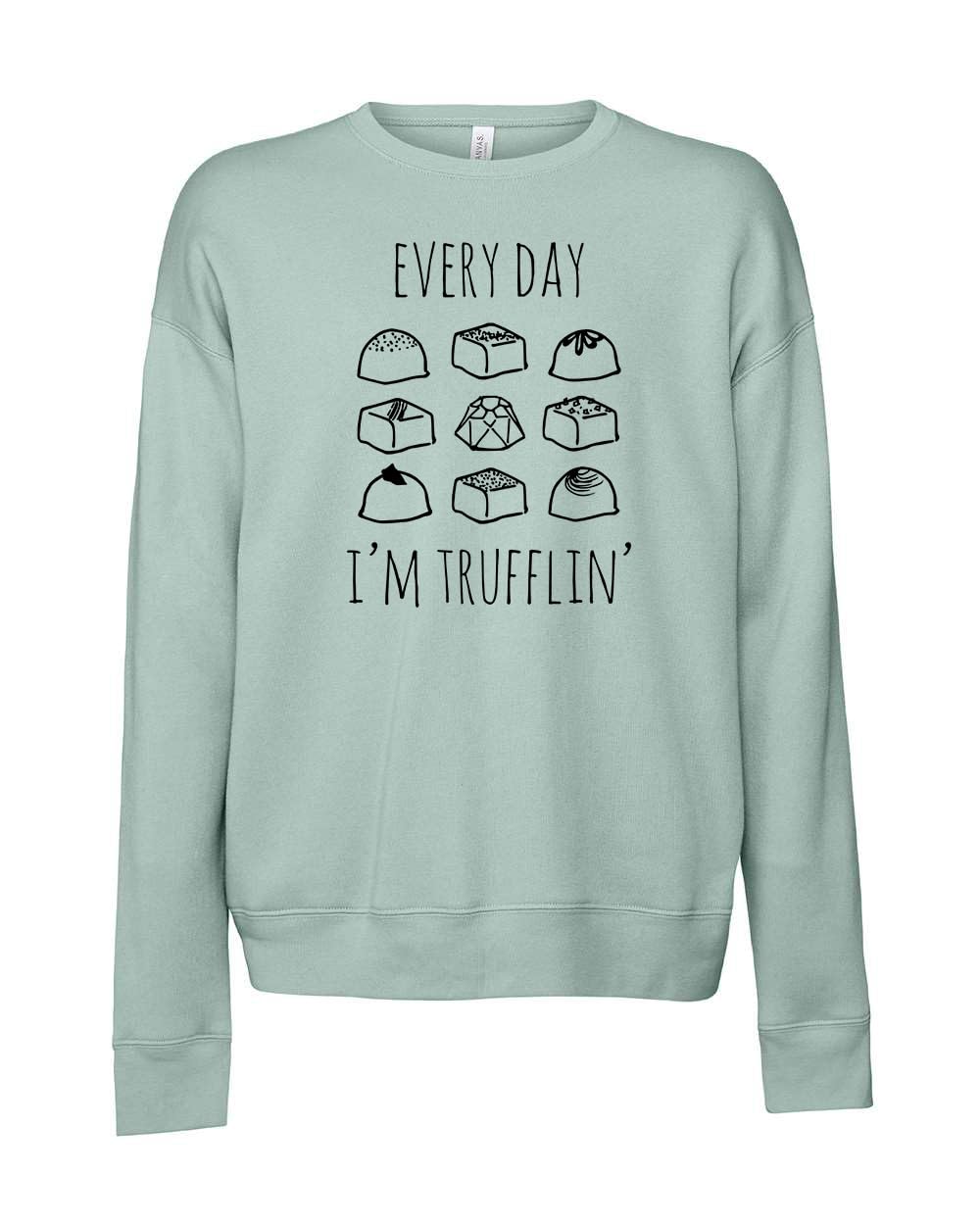 Every Day I'm Trufflin', Long Sleeve Unisex/Men's Sweatshirt, Unisex Graphic Sweatshirt, Shirts With Sayings, Heather Gray or Dusty Blue (S, Dusty Blue)