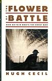 The Flower of Battle: How Britain Wrote the Great War