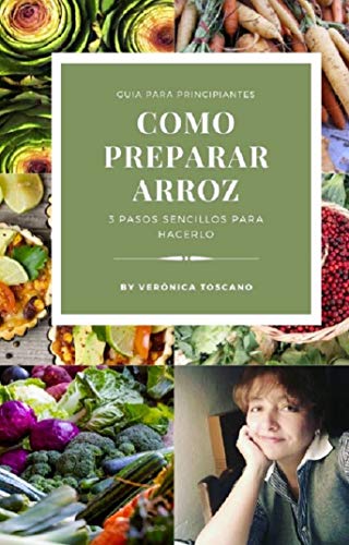 Como Preparar Arroz. 3 Pasos Sencillos Para Hacerlo: Guia de