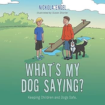Paperback What's My Dog Saying?: Keeping Children and Dogs Safe. Book