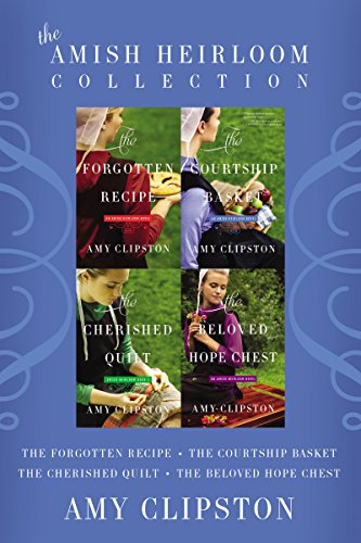 The Amish Heirloom Collection: The Forgotten Recipe, The Courtship Basket, The Cherished Quilt