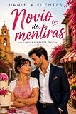Novio de mentiras: Una comedia romántica para las que sobrevivieron al chisme de la tía.