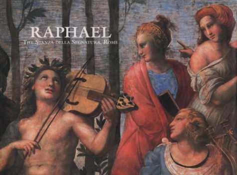 Raphael: The Stanza Della Segnatura, Rome (The Great Fresco Cycles of the Renaissance)