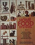 Home food systems: Rodale's catalog of methods and tools for producing, processing, and preserving naturally good foods