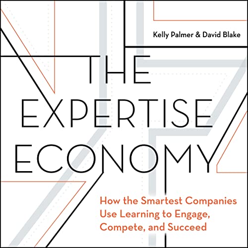 The Expertise Economy: How the smartest companies use learning to engage, compete, and succeed
