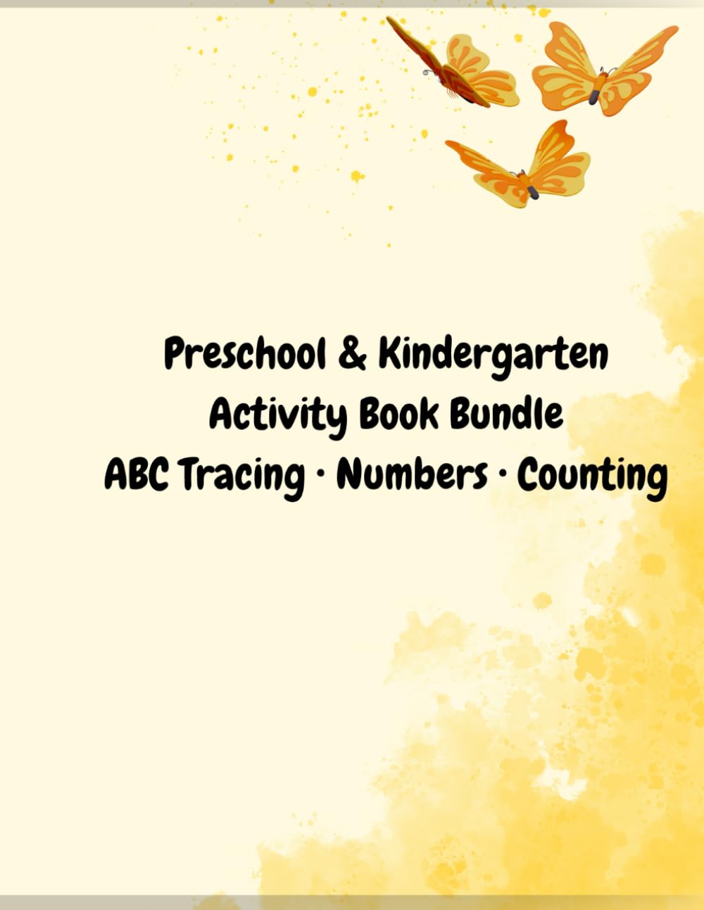 PreschoolActivity BookAges 3-6 ABC Tracing,Numbers, Counting and Early Math: 50+ Fun Worksheets for Preschool and Kindergarten, Alphabet, Number Tracing, Counting Activities