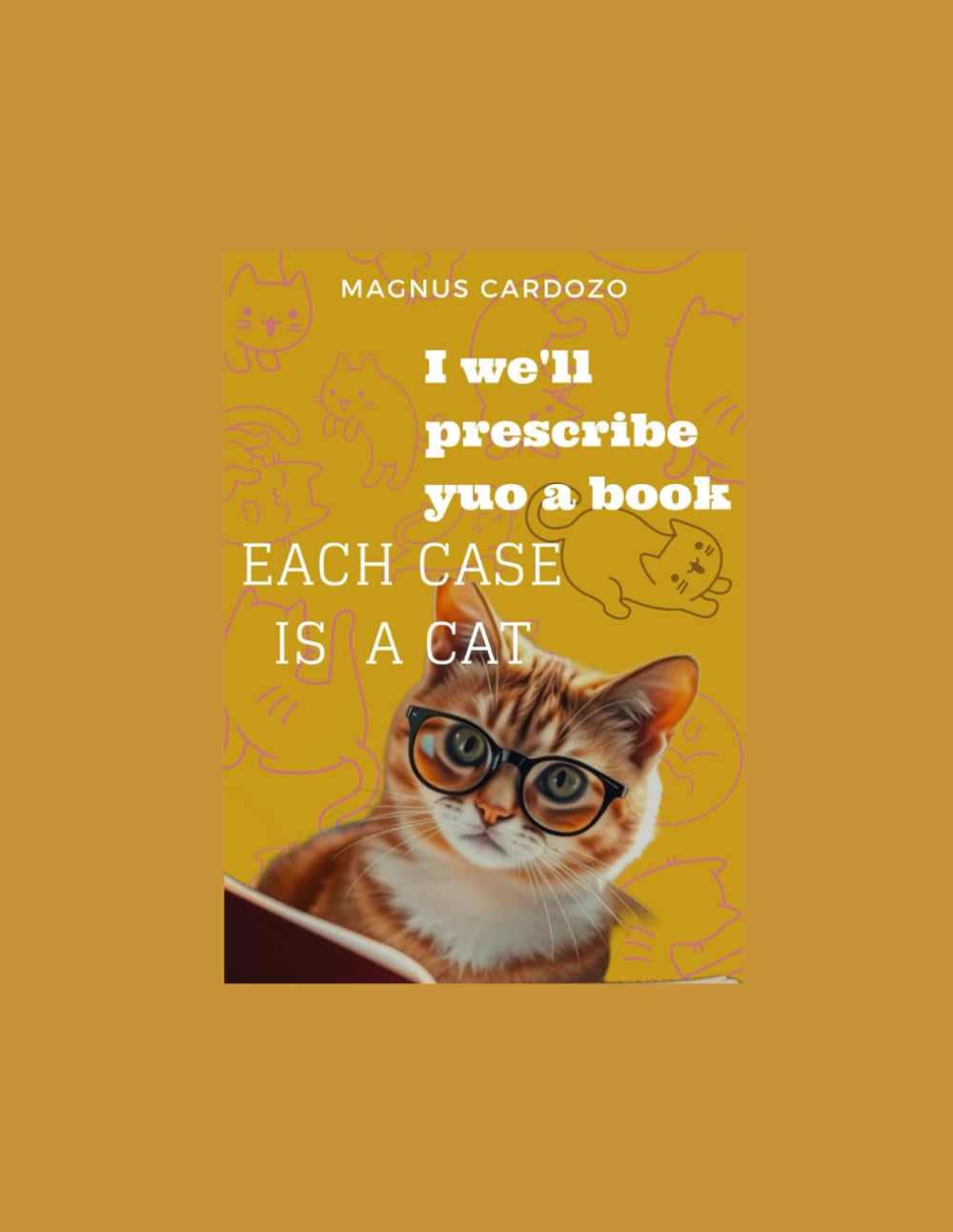 W'ell Prescribe You a Book: Each Case Is a Cat