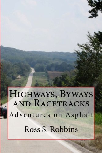 Highways, Byways and Racetracks: Volume 2 (Road Trip)