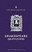 The Arden Dictionary of Shakespeare Quotations (Arden Shakespeare)