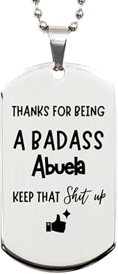 Mug Thanks For Being A Badass Abuela, Silver Dog Tag, Funny Gifts For Abuela, Valentines Birthday Gifts for Abuela, Mothers Day, Fathers Day and Christmas Gifts for Abuela