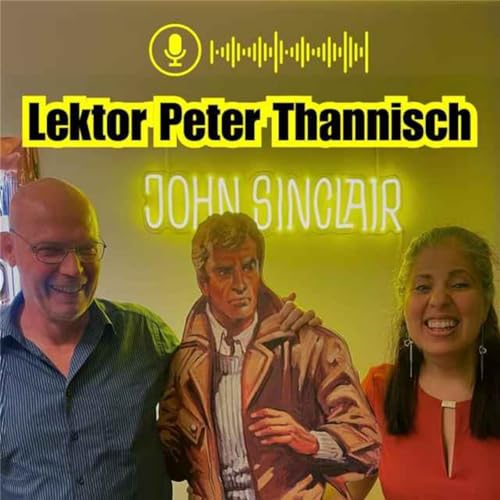 DER JOHN-SINCLAIR-PODCAST - August 2025: Lektor Peter Thannisch