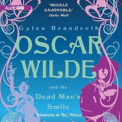 Oscar Wilde and the Dead Man's Smile Audiolibro Por Gyles Brandreth arte de portada