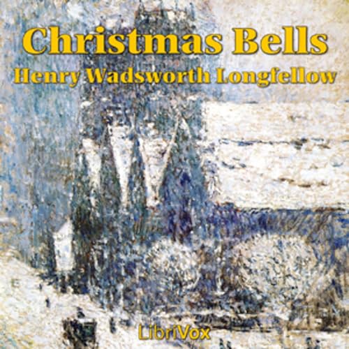 『Christmas Bells by Henry Wadsworth Longfellow (1807 - 1882)』のカバーアート