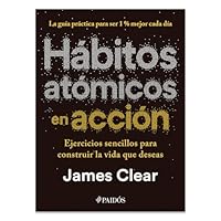 Hábitos Atómicos En Acción: Ejercicios Sencillos Para Construir La Vida Que Deseas / The Atomic Habits Workbook 6076391561 Book Cover