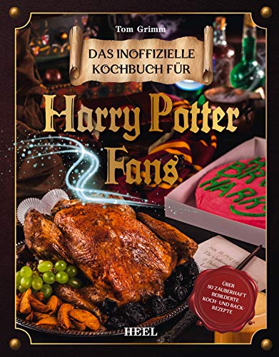 Das magische Kochbuch für Harry Potter Fans: Über 80 zauberhaft bebi Das magische Kochbuch für Harry Potter Fans: Über 80 zauberhaft bebi