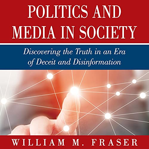 Politics and Media in Society by William M. Fraser episode artwork