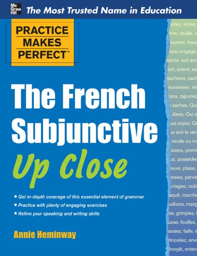 Practice Makes Perfect The French Subjunctive Up Close (Practice Makes Perfect Series) (French Edition)