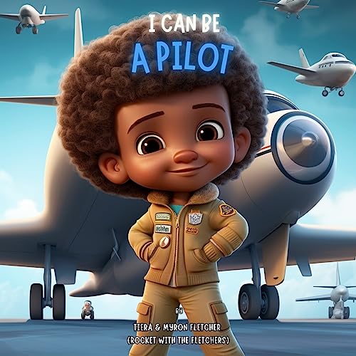 I Can Be...A Pilot (Rocketing Dreams) eBook Fletcher