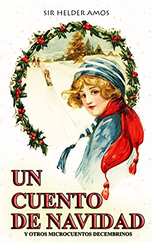 Télécharger Un Cuento de Navidad (Spanish Edition): Y Otros Microcuentos Decembrinos PDF