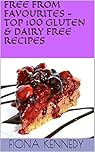 FREE FROM FAVOURITES - TOP 100 GLUTEN & DAIRY FREE RECIPES