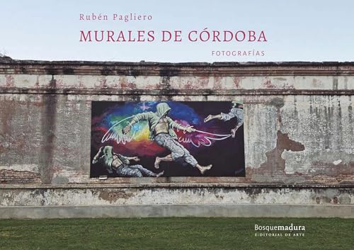 Murales de Córdoba: Fotografías (Spanish Edition)
