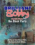 Brilliant Bobby and The Kids of Karma: The Block Party
