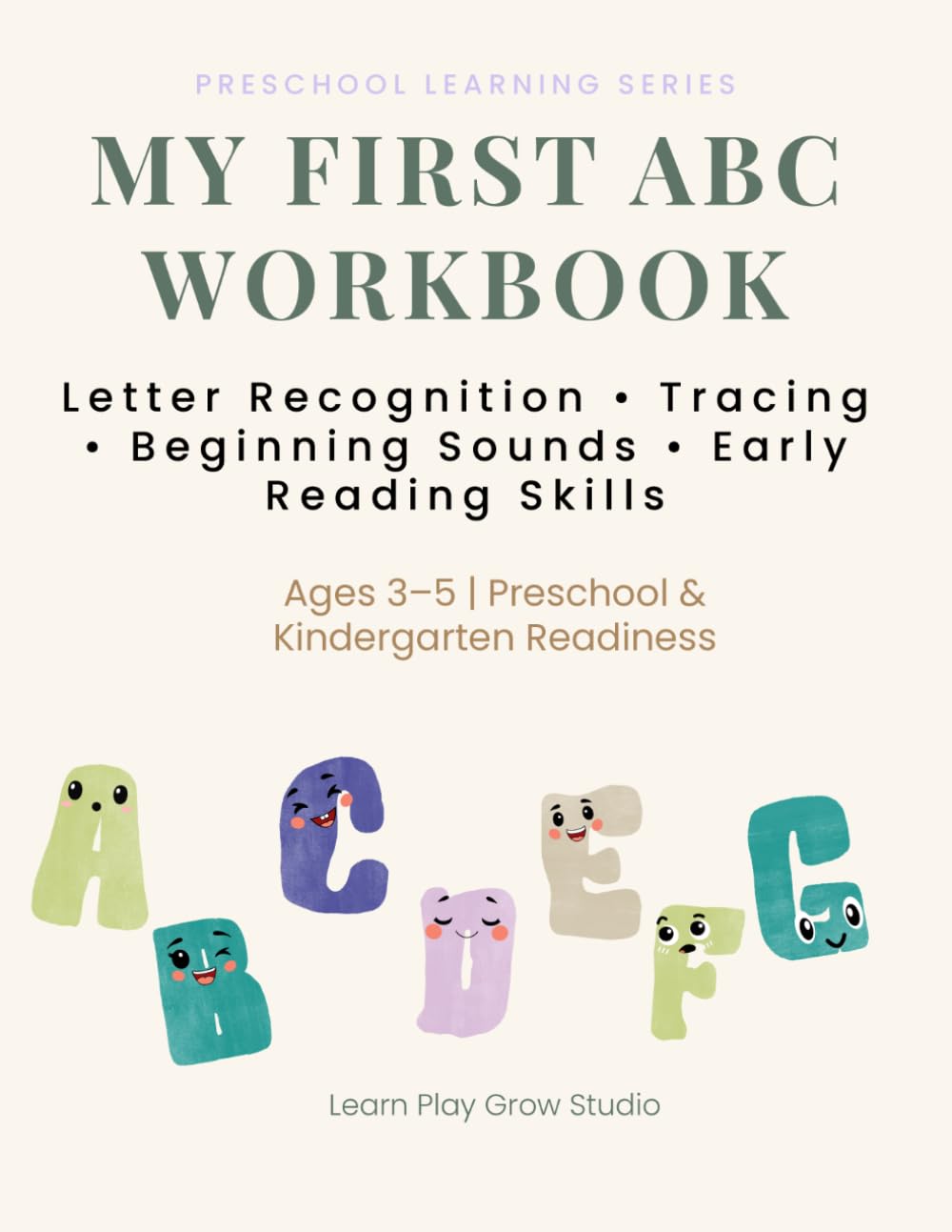 MY FIRST ABC WORKBOOK: Letter Recognition • Tracing • Early Reading Skills (PRESCHOOL LEARNING SERIES)