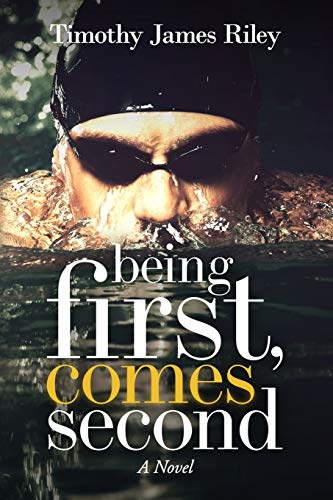 Being First, Comes Second: A Novel