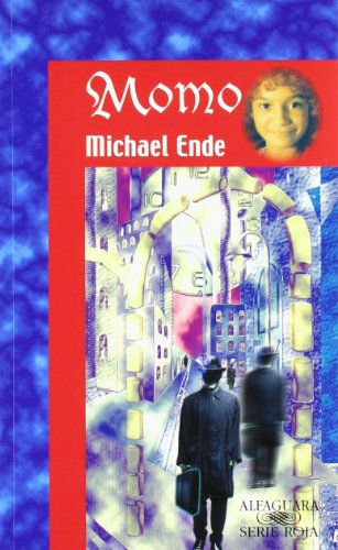 Momo: O la extana historia de los ladrones del tiempo y de la nina que devolvio el tiempo a los hombres (Spanish Edition)