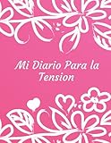  Libro de registro Mi Diario Para la Tension: Monitor y Libro de Registro Progreso diario de Presion Arterial, Pulso y Azucar en Sangre. (Cubierta de Flores)