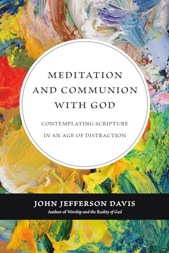 Cover of Meditation and Communion with God: Contemplating Scripture in an Age of Distraction