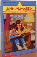 With You and Without You 0590405896 Book Cover