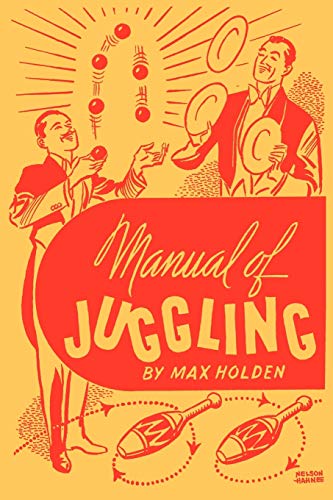 Compare Textbook Prices for Manual of Juggling Facsimile Reprint  ISBN 9781616461423 by Holden, Max