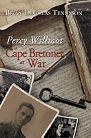 Percy Willmot: Cape Bretoner at War 1897009216 Book Cover