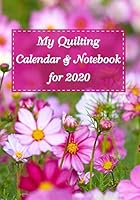 My Quilting Calendar and Notebook for 2020 1691535605 Book Cover