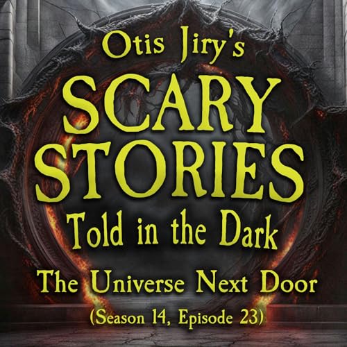 S14E23 - "The Next Universe Over" &ndash; Scary Stories Told in the Dark Podcast Por  arte de portada
